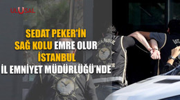 Sedat Peker'in sağ kolu Emre Olur İstanbul İl Emniyet Müdürlüğünde